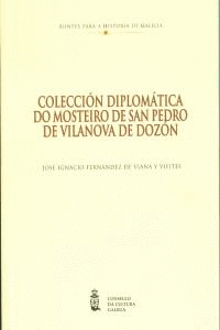 COLECCI�N DIPLOM�TICA DO MOSTEIRO DE SAN PEDRO DE VILANOVA DE DOZ�N