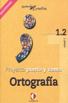 APRENDE Y PRACTICA, PUNTO Y COMA, ORTOGRAF�A, 1.2. LIBRO PROFESOR