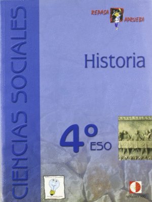 REPASA Y APRUEBA, HISTORIA, 4 ESO
