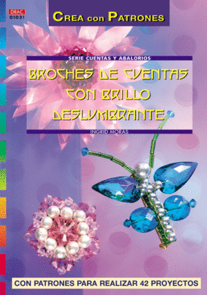 SERIE CUENTAS Y ABALORIOS N� 31. BROCHES DE CUENTAS CON BRILLO DESLUMBRANTE