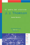 EL PADRE DEL ELECTRN. J. J. THOMSON
