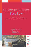 LA PASI�N POR EL CEREBRO. PAVLOV