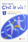 SERIE LYCEE C'EST LA VIE 1 CAHIER D' EXERCICES