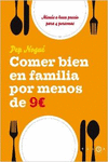 COMER BIEN EN FAMILIA POR 9 EUROS AL D�A
