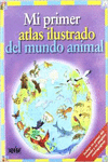 MI PRIMER ATLAS ILUSTRADO DEL MUNDO ANIMAL