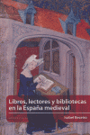 LIBROS, LECTORES Y BIBLIOTECAS EN LA ESPA�A MEDIEVAL
