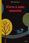 �CORRE A CASA, RATONCITO!