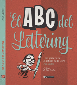 EL ABC DEL LETTERING. UNA GUA PARA EL DIBUJO DE LA LETRA