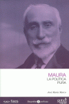 ANTONIO MAURA. LA POL�TICA PURA
