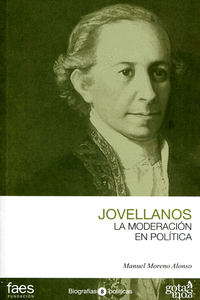 GASPAR MELCHOR DE JOVELLANOS, LA MODERACIN EN POLTICA