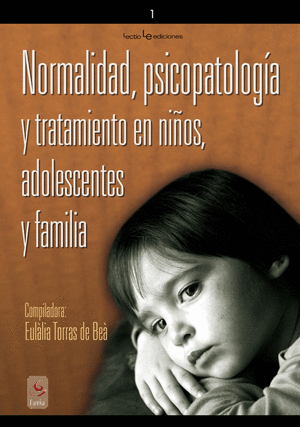 NORMALIDAD, PSICOPATOLOG�A Y TRATAMIENTO EN NI�OS, ADOLESCENTES Y FAMILIA