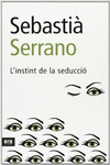 L'INSTINT DE LA SEDUCCI�