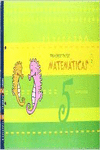 PRIMEIROS PASOS MATEM�TICAS CUADERNO 5 NIVEL 2