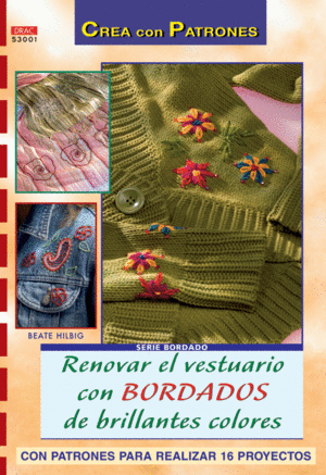 SERIE BORDADO N� 1. RENOVAR EL VESTUARIO CON BORDADOS DE BRILLANTES COLORES