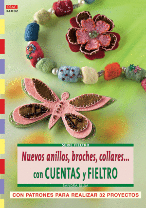 SERIE FIELTRO N 2. NUEVOS ANILLOS, BROCHES, COLLARESCON CUENTAS Y FIELTRO