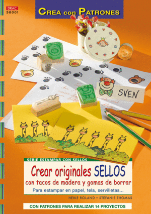 SERIE ESTAMPAR CON SELLLOS N� 1. CREAR ORIGINALES SELLOS CON TACOS DE MADERA Y G