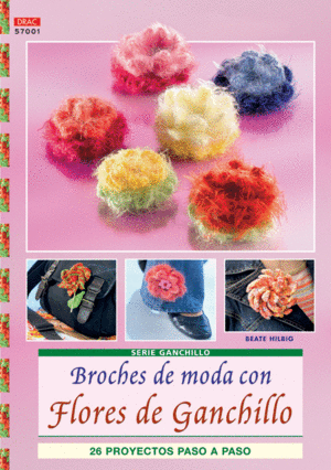 SERIE GANCHILLO N�1. BROCHES DE MODA CON FLORES DE GANCHILLO.