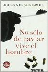 NO SOLO DE CAVIAR VIVE EL HOMBRE