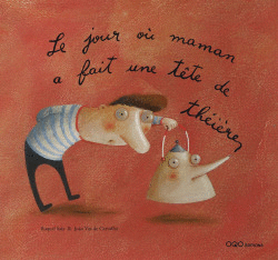 LE JOUR O� MAMAN A FAIT UNE T�TE DE TH�I�RE