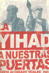LA YIHAD A NUESTRAS PUERTAS