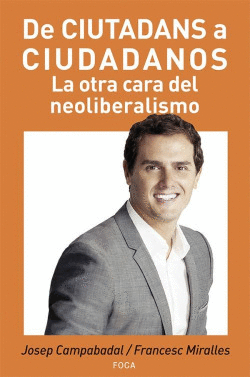 DE CIUDADANOS A CIUDADANOS: LA OTRA CARA DEL NEOLIBERALISMO