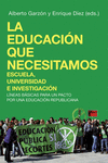 LA EDUCACI�N QUE NECESITAMOS: ESCUELA, UNIVERSIDAD E INVESTIGACI�N. L�NEAS B�SIC