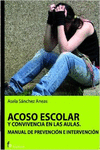 ACOSO ESCOLAR Y CONVIVENCIA EN LAS AULAS. MANUAL DE PREVENCI�N E INTERVENCI�N