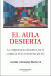 EL AULA DESIERTA. LA EXPERIENCIA EDUCATIVA EN EL CONTEXTO DE LA ECONOM�A GLOBAL