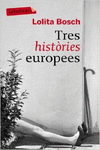 TRES HISTRIES EUROPEES