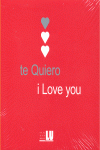 TE QUIERO   I LOVE YOU