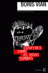 CUSPIREI SOBRE AS VOSAS TUMBAS