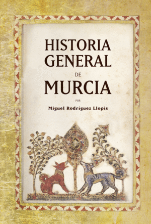 HISTORIA GENERAL DE MURCIA