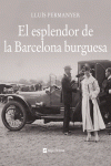 EL ESPLENDOR DE LA BARCELONA BURGUESA