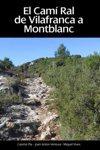 EL CAM� RAL DE VILAFRANCA A MONTBLANC