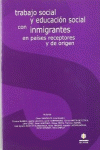 TRABAJO SOCIAL Y EDUCACI�N SOCIAL CON INMIGRANTES EN PA�SES RECEPTORES Y DE ORIG