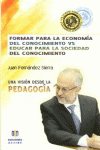 FORMAR PARA LA ECONOM�A DEL CONOCIMIENTO VS. EDUCAR PARA LA SOCIEDAD DEL CONOCIM