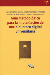 GU�A METODOL�GICA PARA LA IMPLANTACI�N DE UNA BIBLIOTECA DIGITAL UNIVERSITARIA