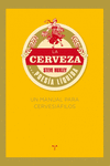 LA CERVEZA... POES�A L�QUIDA. UN MANUAL PARA CERVESI�FILOS