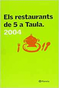 ELS RESTAURANTS DE 5 A TAULA. 2004