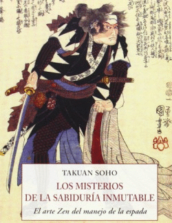 LOS MISTERIOS DE LA SABIDUR�A INMUTABLE. EL ARTE ZEN DEL MANEJO DE LA ESPADA