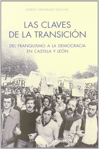 LAS CLAVES DE LA TRANSICIN DEL FRANQUISMO A LA DEMOCRACIA EN CASTILLA Y LEN