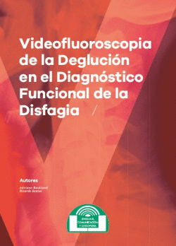 VIDEOFLUOROSCOPIA DE LA DEGLUCIN EN EL DIAGNOSTICO FUNCIONAL DE DISFAGIA