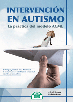 INTERVENCI�N EN AUTISMO. LA PR�CTICA DEL MODELO ACME