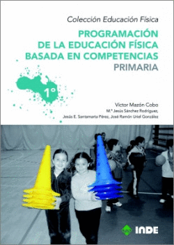 PROGRAMACI�N DE LA EDUCACI�N F�SICA BASADA EN COMPETENCIAS. PRIMARIA. 1�