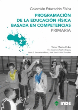 PROGRAMACI�N DE LA EDUCACI�N F�SICA BASADA EN COMPETENCIAS. PRIMARIA. 2�