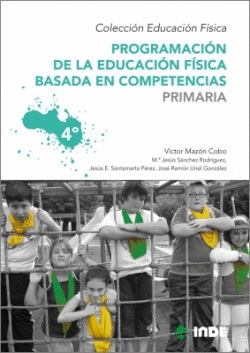 PROGRAMACI�N DE LA EDUCACI�N F�SICA BASADA EN COMPETENCIAS. PRIMARIA. 4�