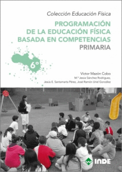 PROGRAMACI�N DE LA EDUCACI�N F�SICA BASADA EN COMPETENICAS.6�PRIMARIA