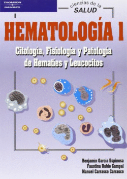 HEMATOLOGIA 1. CITOLOGIA, FISIOLOGIA Y PATOLOGIA DE HEMATIES Y LEUCOCITOS