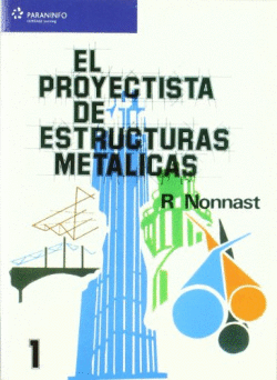 EL PROYECTISTA DE ESTRUCTURAS METALICAS. TOMO 1