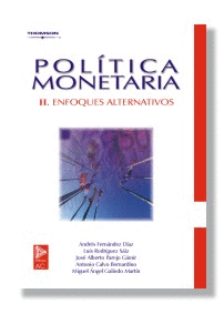 POL�TICA MONETARIA II. ENFOQUES ALTERNATIVOS
